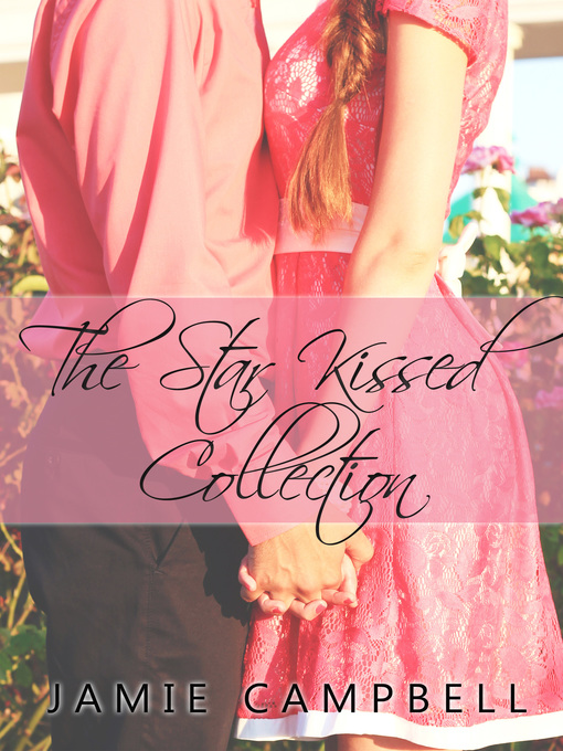 Title details for The Star Kissed Collection by Jamie Campbell - Available